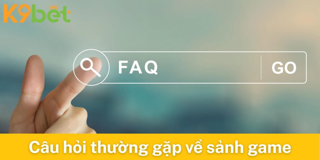 Câu hỏi thường gặp khi chơi tại K9bet
