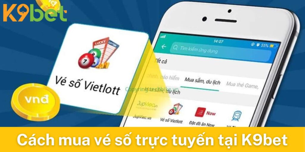 Hướng dẫn cách mua vé số trực tuyến tại K9bet