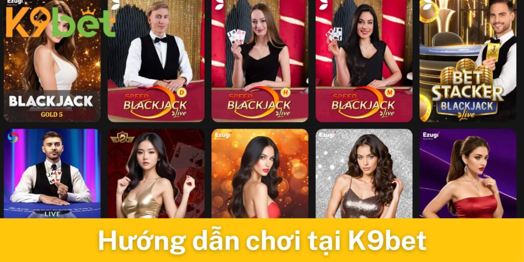 Hướng dẫn chơi blackjack K9bet