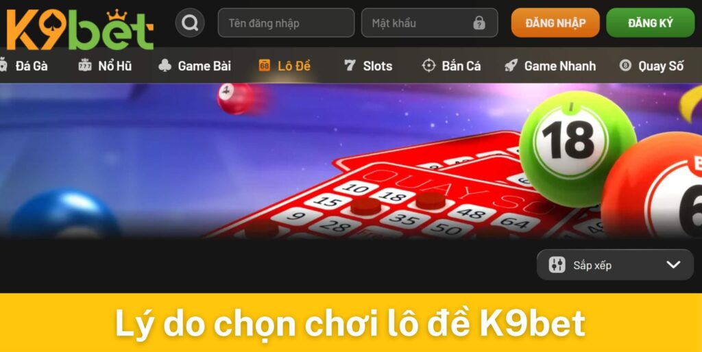 Những lý do để bạn chọn chơi tại lô đề K9bet