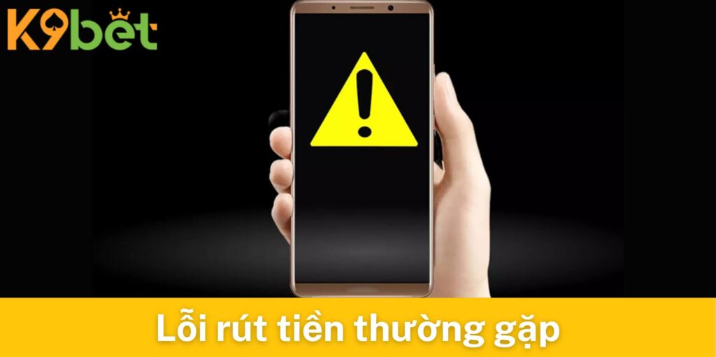 Xử lý những lỗi rút tiền thường gặp