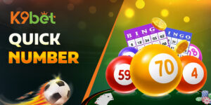 Quick Number K9Bet – Tựa Game Số Nhanh Hot Nhất Hiện Nay