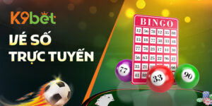 Vé số trực tuyến K9BET – Chơi số hiện đại, nhanh, cực kỳ hấp dẫn